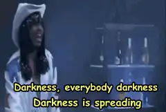 Darkness is spreading