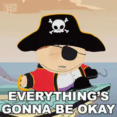South Park Pirate Everything's Gonna Be Okay
