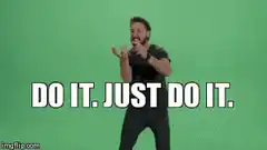 Do It Just Do It Meme