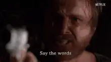 Say the words