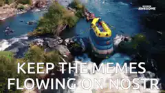 Rafting down a river with meme text