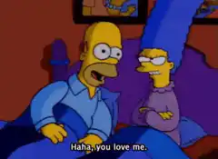 Homer Simpson says you love me