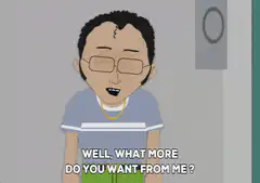 South Park character asking what more is wanted