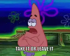 Patrick Star take it or leave it