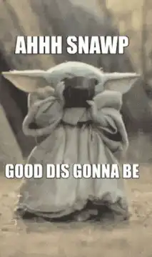 Baby Yoda drinking with text
