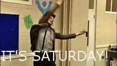 Man dancing excitedly with text It's Saturday