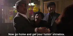 Now go home and get your fuckin' shinebox