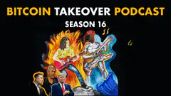 Bitcoin Takeover Podcast Season 16