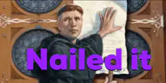 Nailed it Martin Luther meme