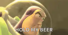 Buzz Lightyear Hold My Beer