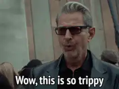 Jeff Goldblum Wow This Is So Trippy