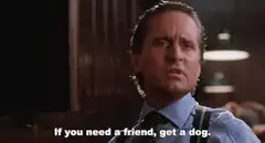 Michael Douglas If you need a friend get a dog