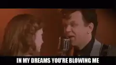 In My Dreams You're Blowing Me Some Kisses