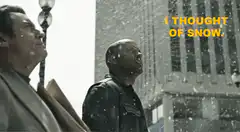 I thought of snow. And whaddya know?