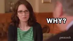 Tina Fey asking why