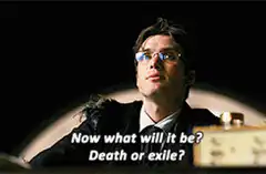 Now what will it be? Death or exile?