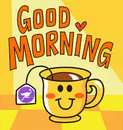 Good Morning Tea Cup