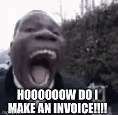Hooooow do I make an invoice