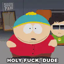 Cartman Holy Fuck Dude