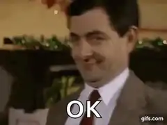 Mr Bean saying OK
