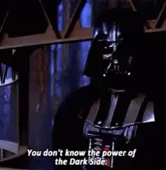 Darth Vader You Don't Know The Power Of The Dark Side