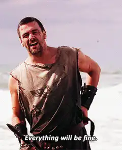 Gladiator Everything Will Be Fine