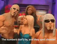 The numbers don't lie, and they spell disaster