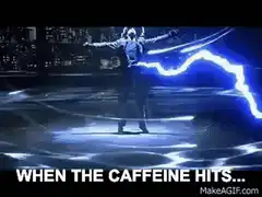 When the caffeine hits