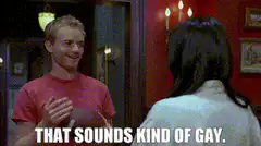 Barney Stinson That Sounds Kind of Gay