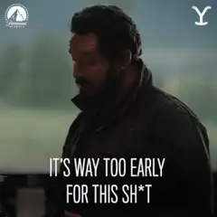 It's Way Too Early For This Sh*t
