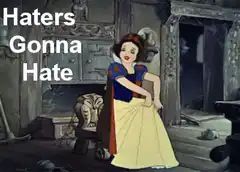 Snow White Haters Gonna Hate