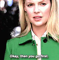 Katherine Heigl Okay Then You Go First