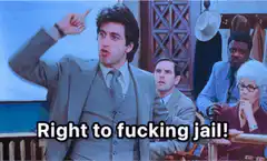 Right to fucking jail!