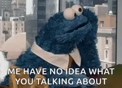 Cookie Monster Me Have No Idea