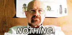 Walter White Nothing
