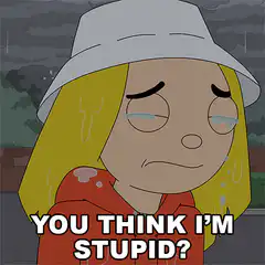 You Think I'm Stupid? Crying Girl