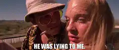 He was lying to me