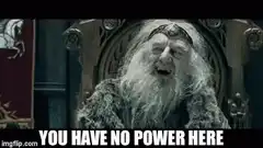 Dumbledore You Have No Power Here