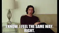 Adam Driver I Know I Feel The Same Way Right