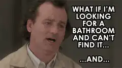 Bill Murray What If I'm Looking For A Bathroom