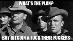 What's the plan? Buy Bitcoin