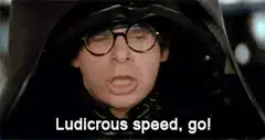 Ludicrous speed, go!