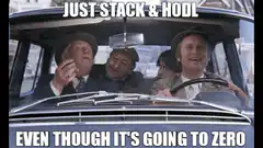 Just Stack & Hodd Even Though It's Going to Zero