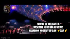 People of the Earth We Came Here Because We Heard on Nostr You Can Zap