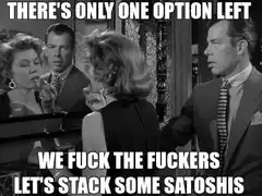 We Fuck the Fuckers Let's Stack Some Satoshis