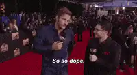 Chris Pratt says so so dope