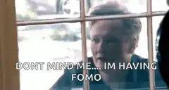 Dont mind me im having FOMO