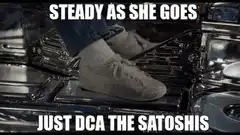 Steady as she goes just DCA the satoshis