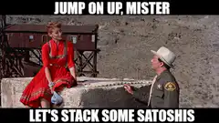 Jump on up, mister let's stack some satoshis