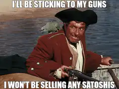 I'll be sticking to my guns I won't be selling any satoshis